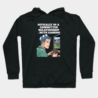 Offically In A Committed Relationship...With Gaming Funny Quote Hoodie
